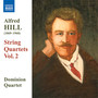 Hill, Alfred: String Quartets, Vol. 2 (Dominion String Quartet) - Nos. 4, 6, 8