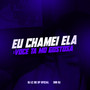 EU CHAMEI ELA  x VOCÈ TA MÓ GOSTOSA (Explicit)