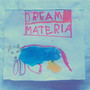 Dream Materia