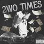 2WO TIMES (Explicit)