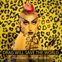 Drag will save the world (feat. Morbid Eddie & Liran Shoshan)