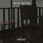 Life Has the Time (Explicit)