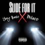 Slide for it (feat. Phlaco) [Explicit]