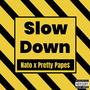 Slow Down (feat. Pretty Pape$) [Explicit]