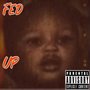 Fed Up (Explicit)