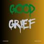 Good Grief (Explicit)