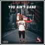 T.E.G Nova YOU AINT GANG (Explicit)