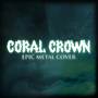 Coral Crown (Epic metal cover)