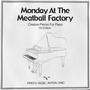 Monday At The Meatball Factory, Vol. 2