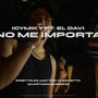 NO ME IMPORTA (feat. El Davi)