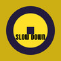 Slow Down (Explicit)