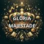 Glória e Majestade