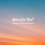 Graceful Rest Melodies for Peaceful Slumber