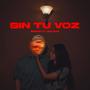 Sin Tu Voz (feat. Bai Bae)