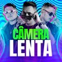 Camera Lenta (Explicit)