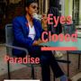 Eyes Closed Paradise (feat. King Alijandro, Kolin James, Jenielle & Big Lou)