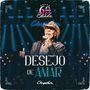 Desejo de Amar (60 Anos de Estrada)