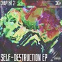 Chapter 2: Self-Destruction - EP (Explicit)