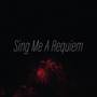 Sing Me A Requiem