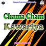 Chama Cham Kawariya