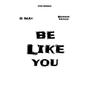 Be Like You (feat. Bennie Keylo) [Explicit]