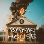 Bank House (Explicit)