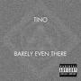 BARELY EVEN THERE (2012 Version) [Explicit]