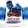 Dance In That (feat. Flawless Da Richkid & Doe Hicks) [Explicit]