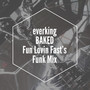 Baked (Fun Lovin' Fast's Funk Mix)