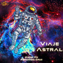 Viaje Astral (Explicit)