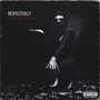 Respectfully, Disrespectfully (Explicit)