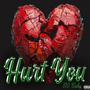 Hurt You