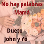 No Hay Palabras Mamá