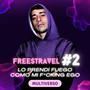 Multiverso Freestravel #2 / Lo Prendí Fuego Como Mi ******* Ego (Explicit)