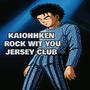 Rock Wit You #Jeseyclub