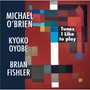 Tunes I Like to Play (feat. Kyoko Oyobe & Brian Fishler)