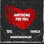 Anything For You (feat. Taye2X & MoneyMakinJae)