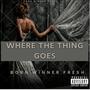 Where The Thing Goes (Explicit)