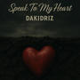 Speak To My Heart