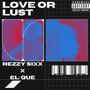 Love or Lust (feat. El: Que) [Explicit]