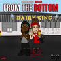 From The Bottom (feat. Dcasso) [Explicit]