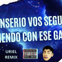 ¿Enserio Vos Seguís Saliendo Con Ese Gato? (Remix) [Explicit]