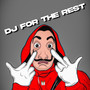 DJ FOR THE REST (Remix)