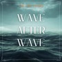 Wave After Wave