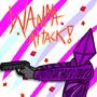 WANNA ATTACK! (Explicit)