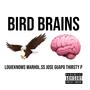 Bird Brains (feat. Warhol.Ss, Jose Guapo & Thirsty P) [Explicit]