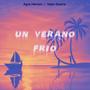 Un Verano Frio (feat. Agustin Herrera)