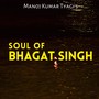 Soul of Bhagat Singh