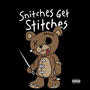 Snitches Get Stitches (Explicit)