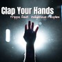 Clap Your Hands (feat. Indigenous Peoples) [Explicit]